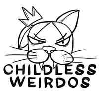 CHILDLESS WEIRDOS 0 COMING SOON(ISH)